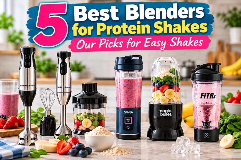 Five blender options for protein shakes with fruit and protein powder on a kitchen counter